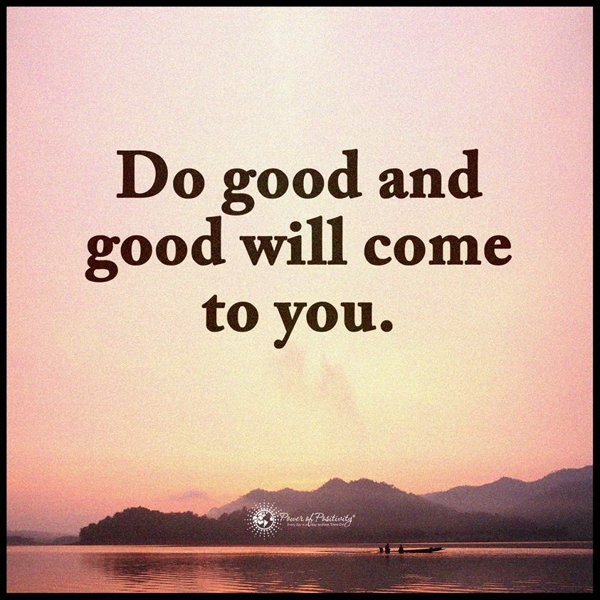 do good will come