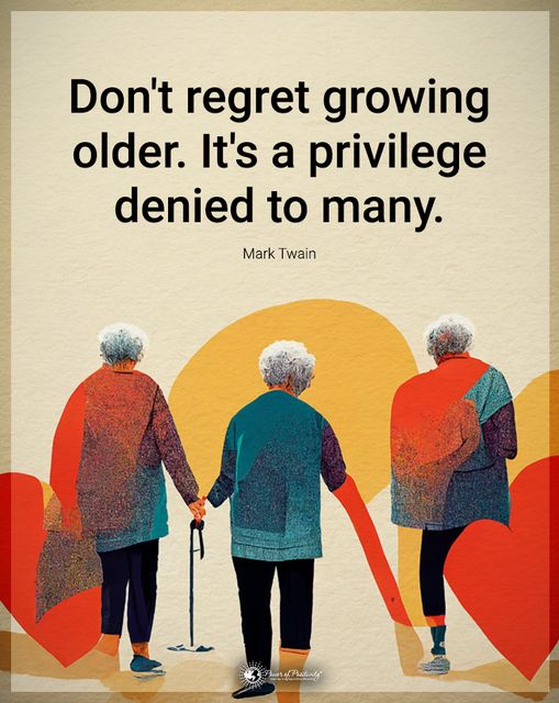 don't regret growing older