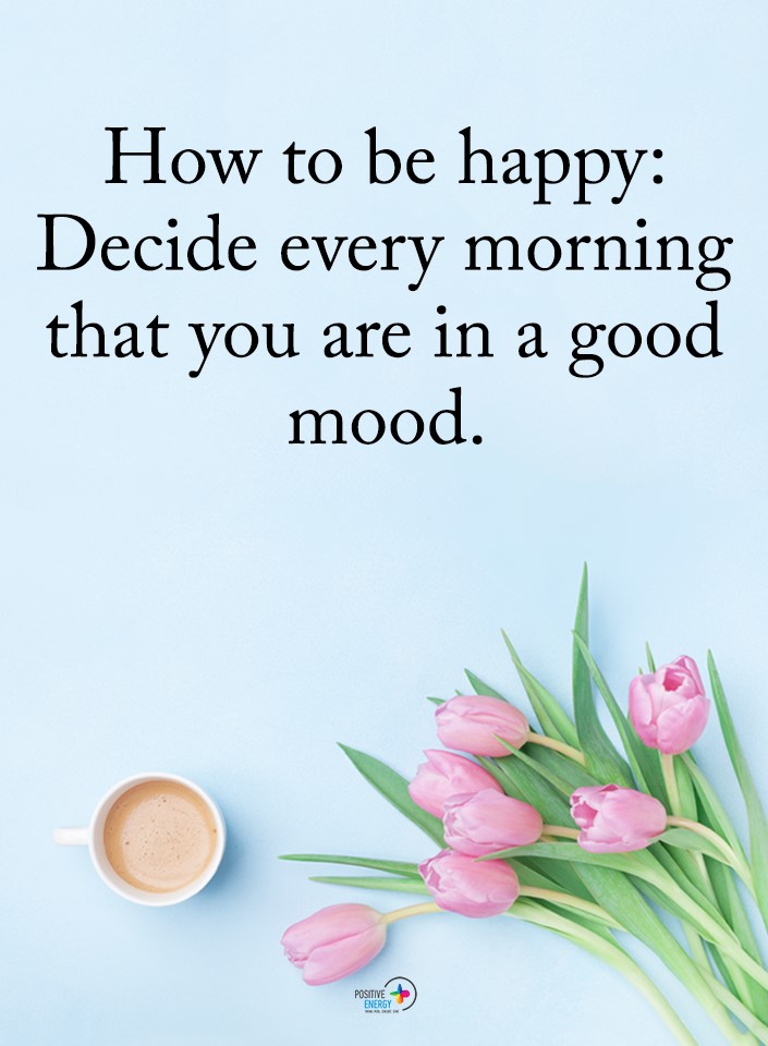 decide every morning good mood