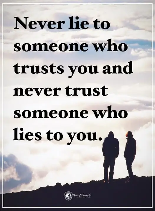 never trust someone who lies