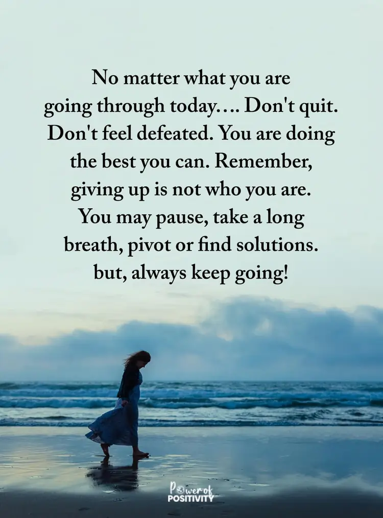 dont quit dont feel defeated