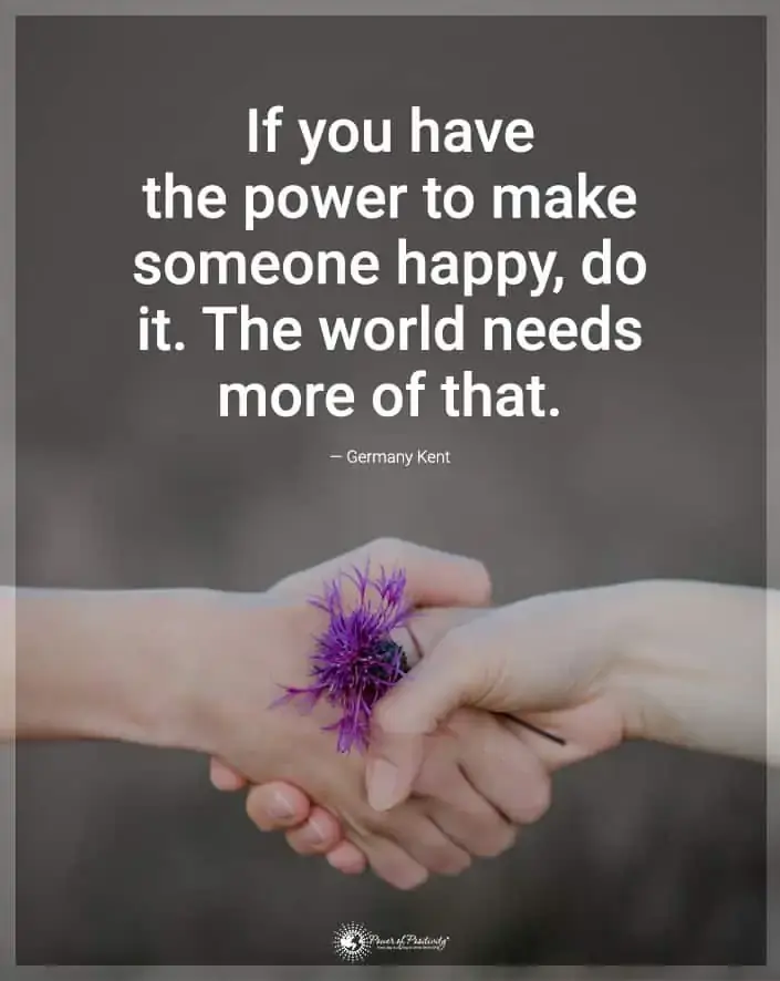 if you have the power to make someone happy