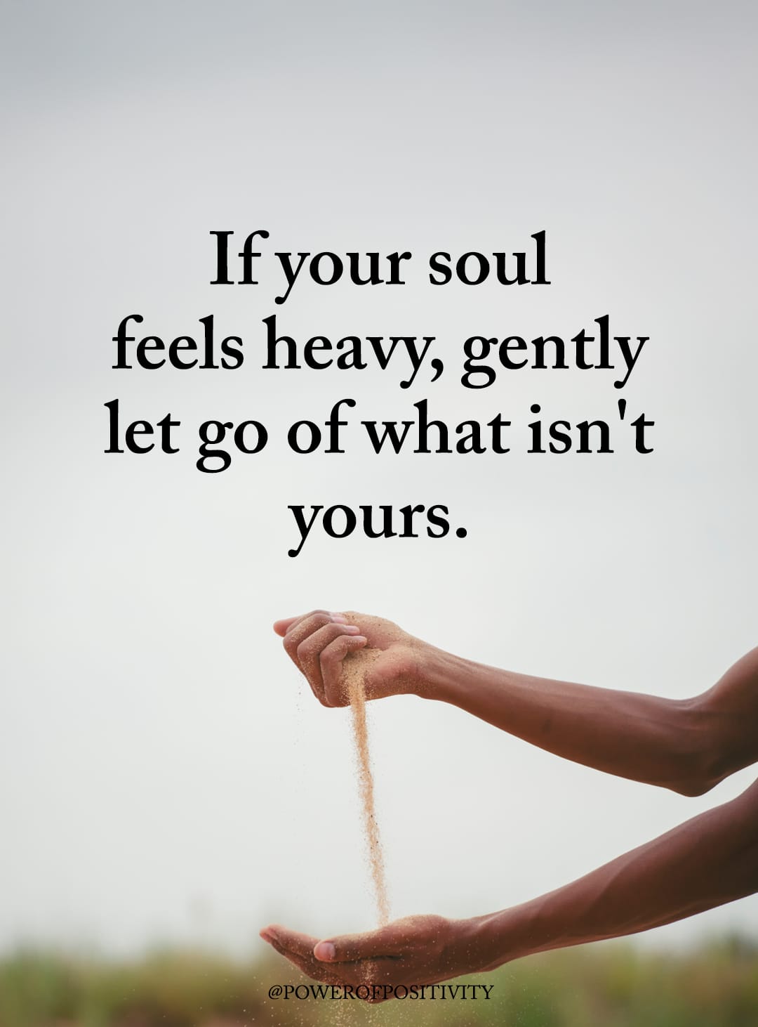 if your soul feels heavy