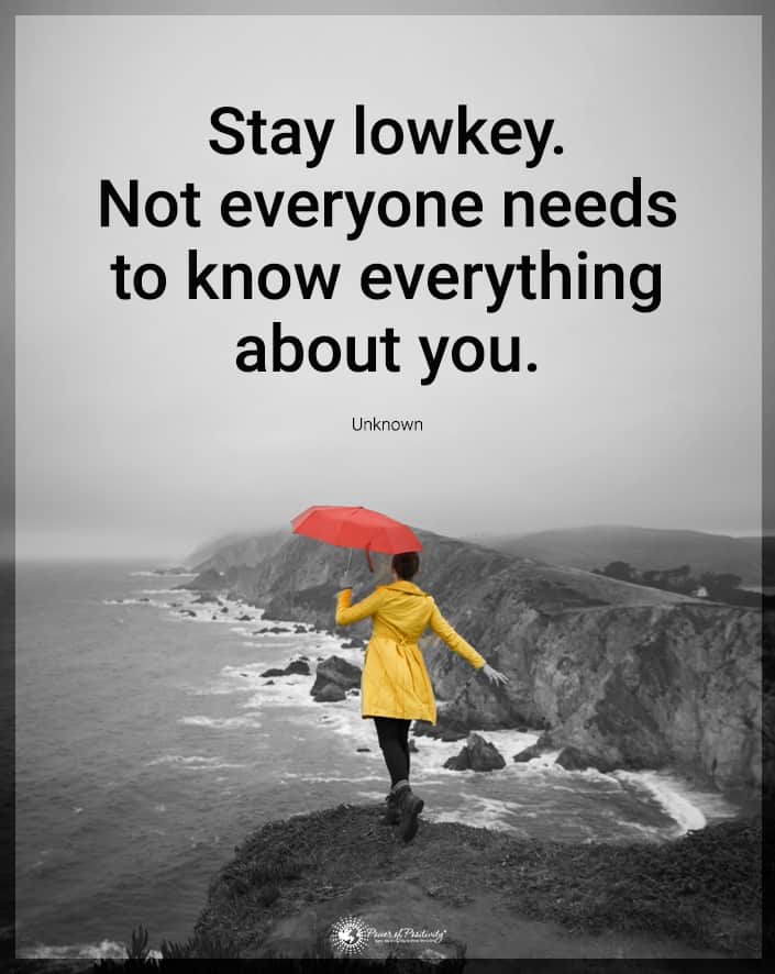 stay lowkey