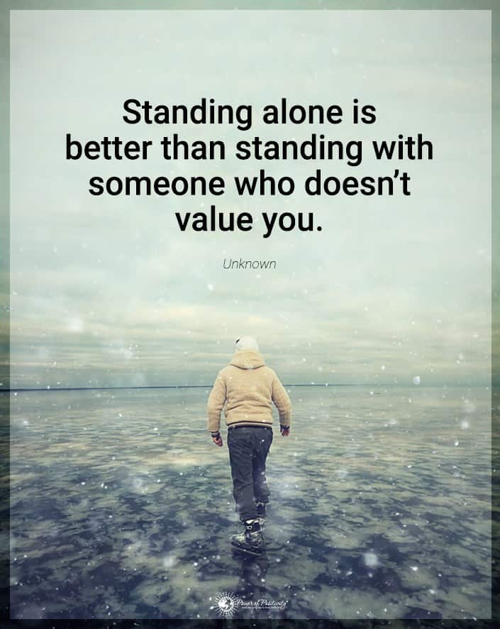 standing alone better someon does not value you